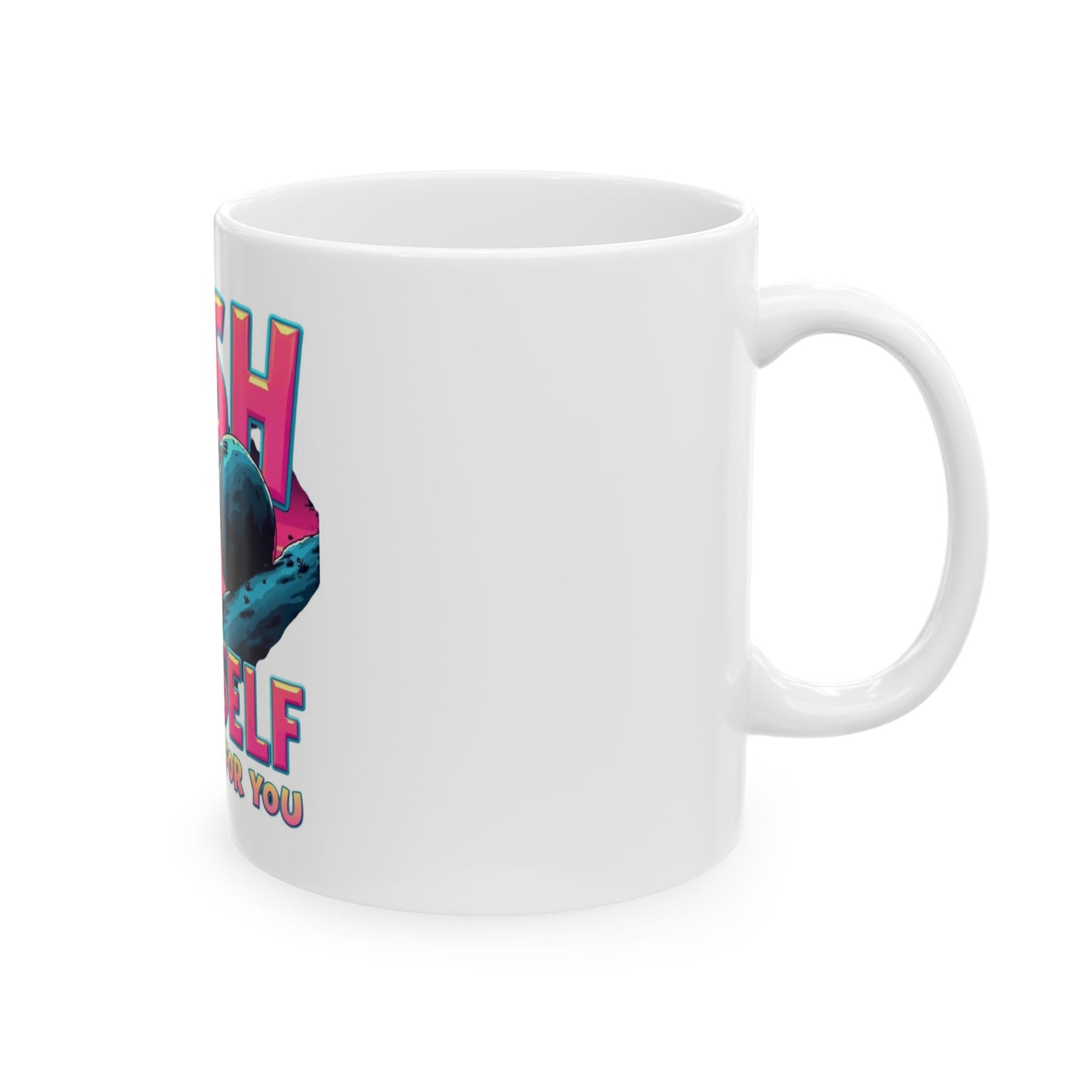 Push Yourself Ceramic Mug