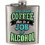 Step Aside Coffee this is a Job for Alcohol 7oz. Hip Flask