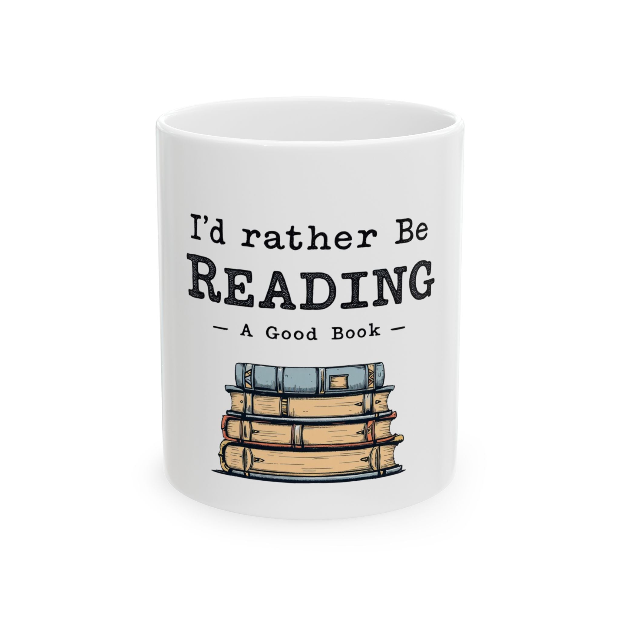 I'd Rather Be Reading Ceramic Mug