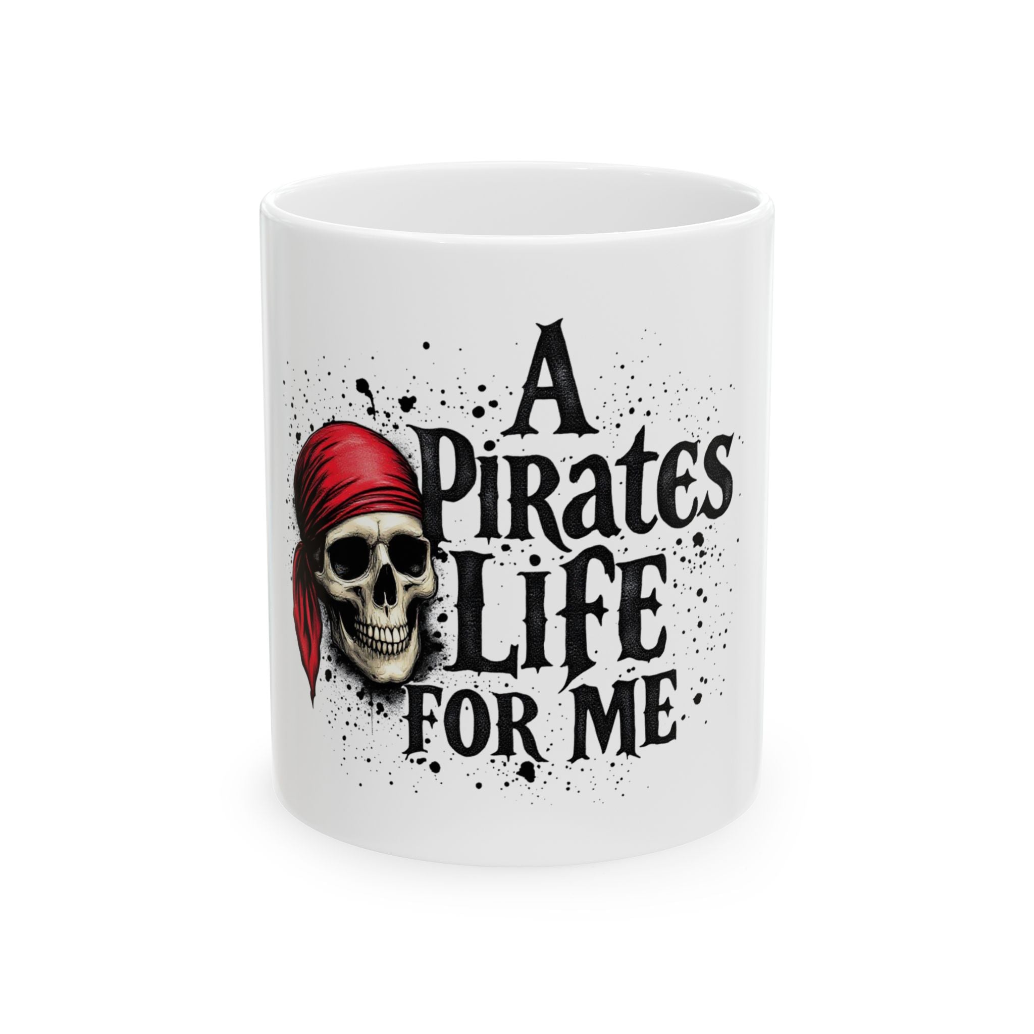 A Pirates Life For Me Ceramic Mug