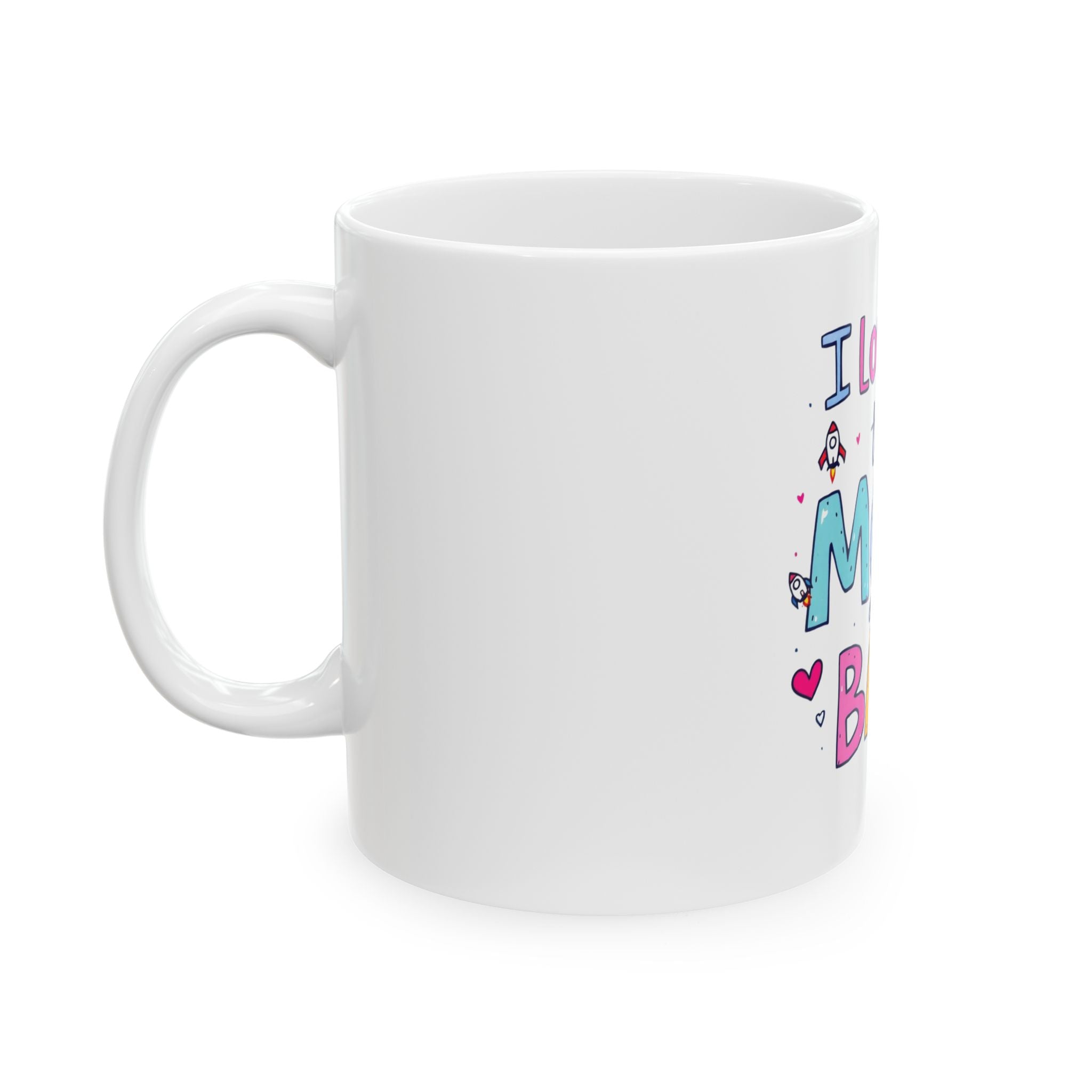 I Love You To The Moon and Back Mug