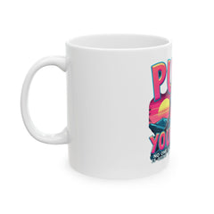 Push Yourself Ceramic Mug -
