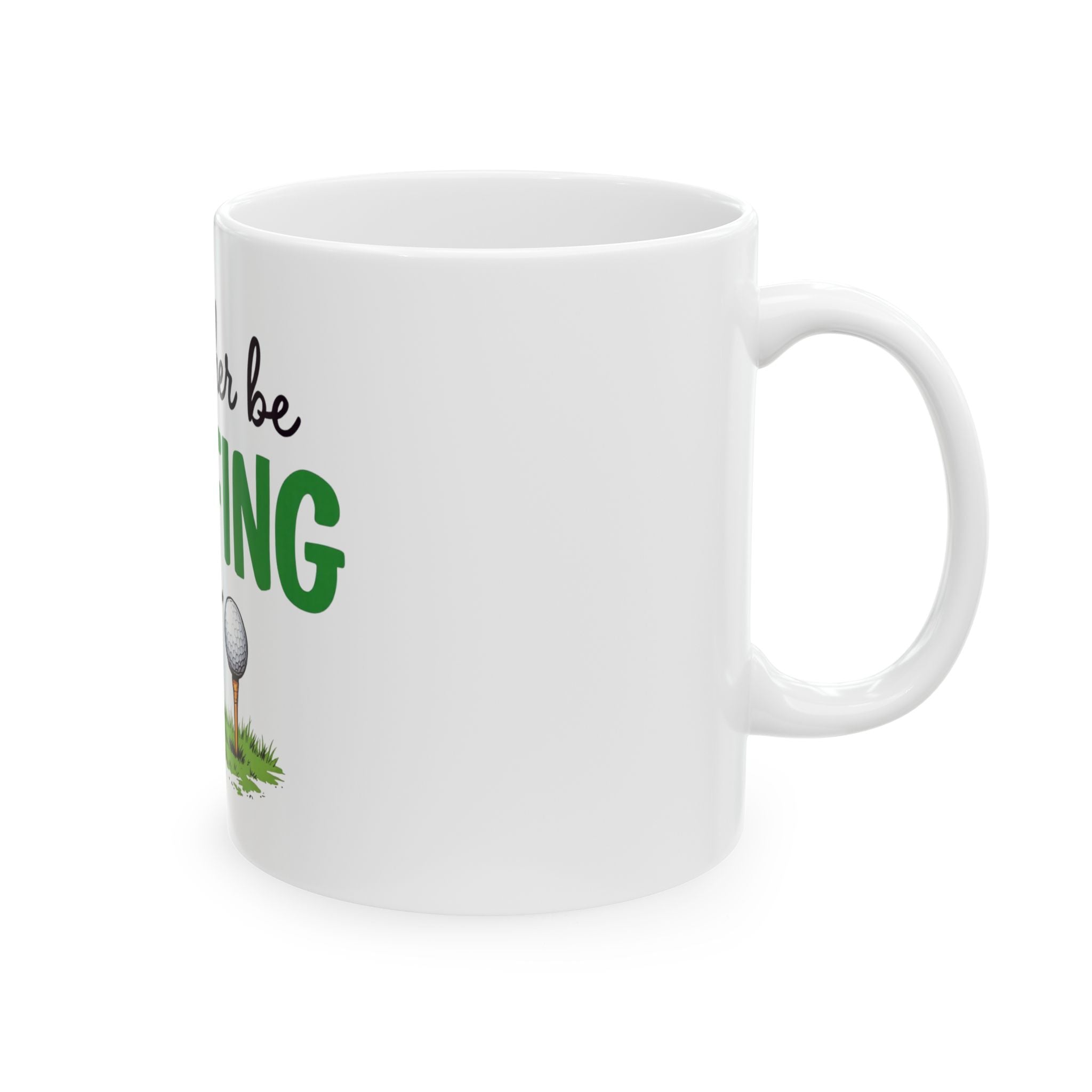 Mug - I'd Rather Be Golfing Ceramic Mug