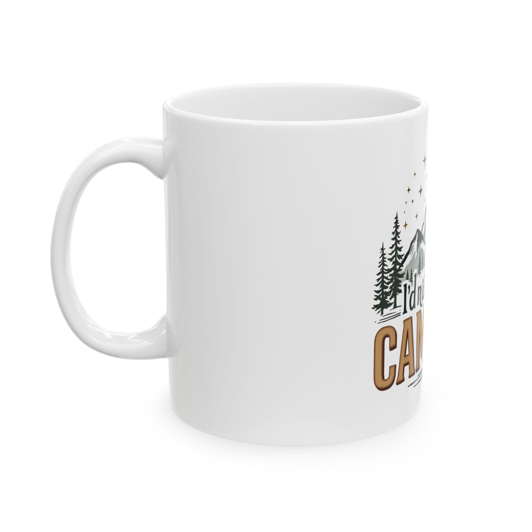 Mug - I'd Rather Be Camping Ceramic Mug