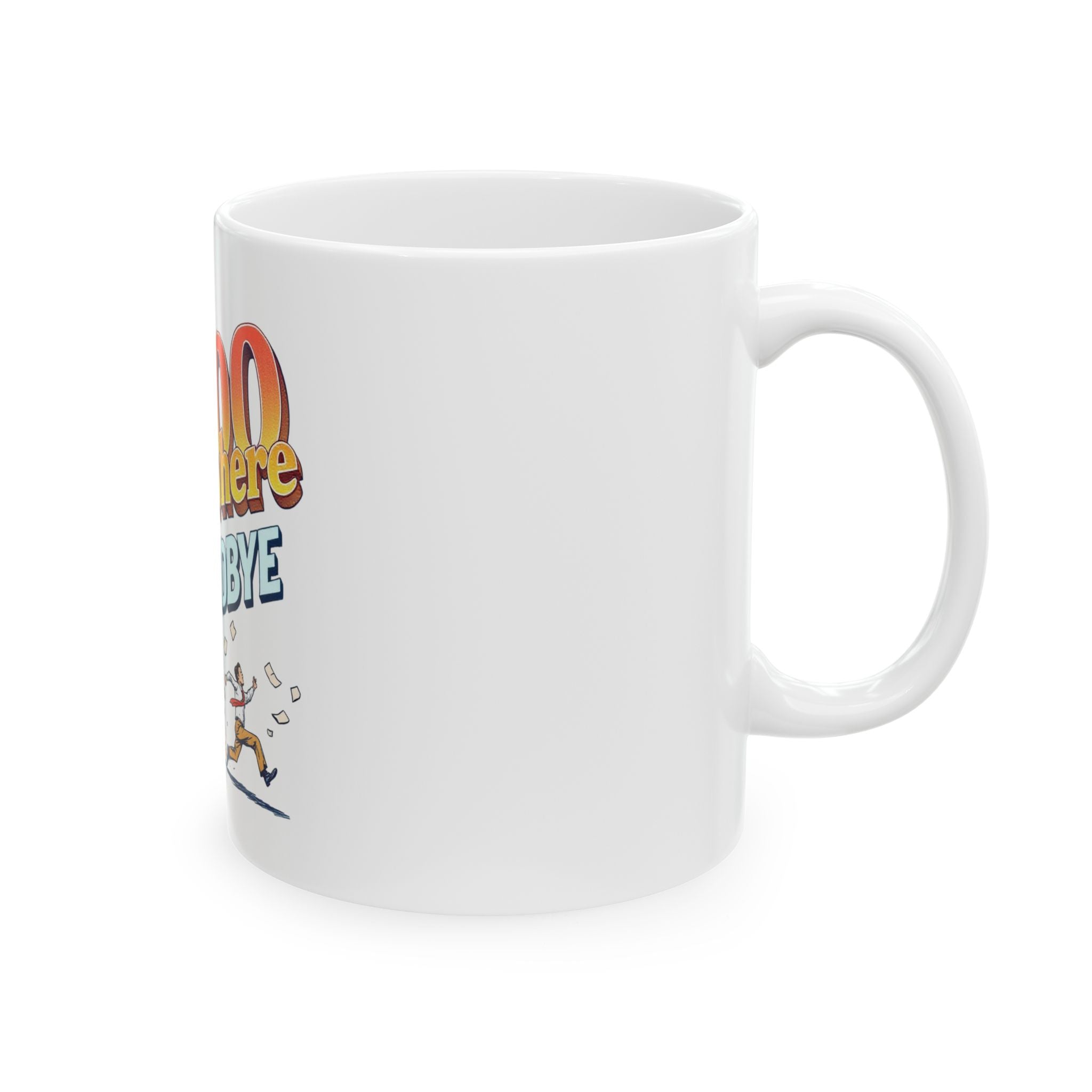 Ceramic Mug - It's 5:00 Somewhere Goodbye Saying