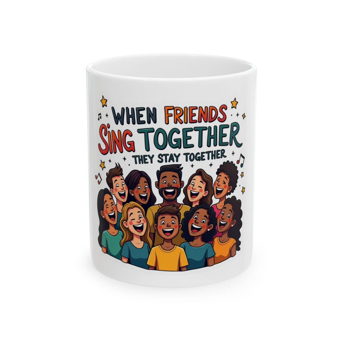 When Friends Sing Together Ceramic Mug -