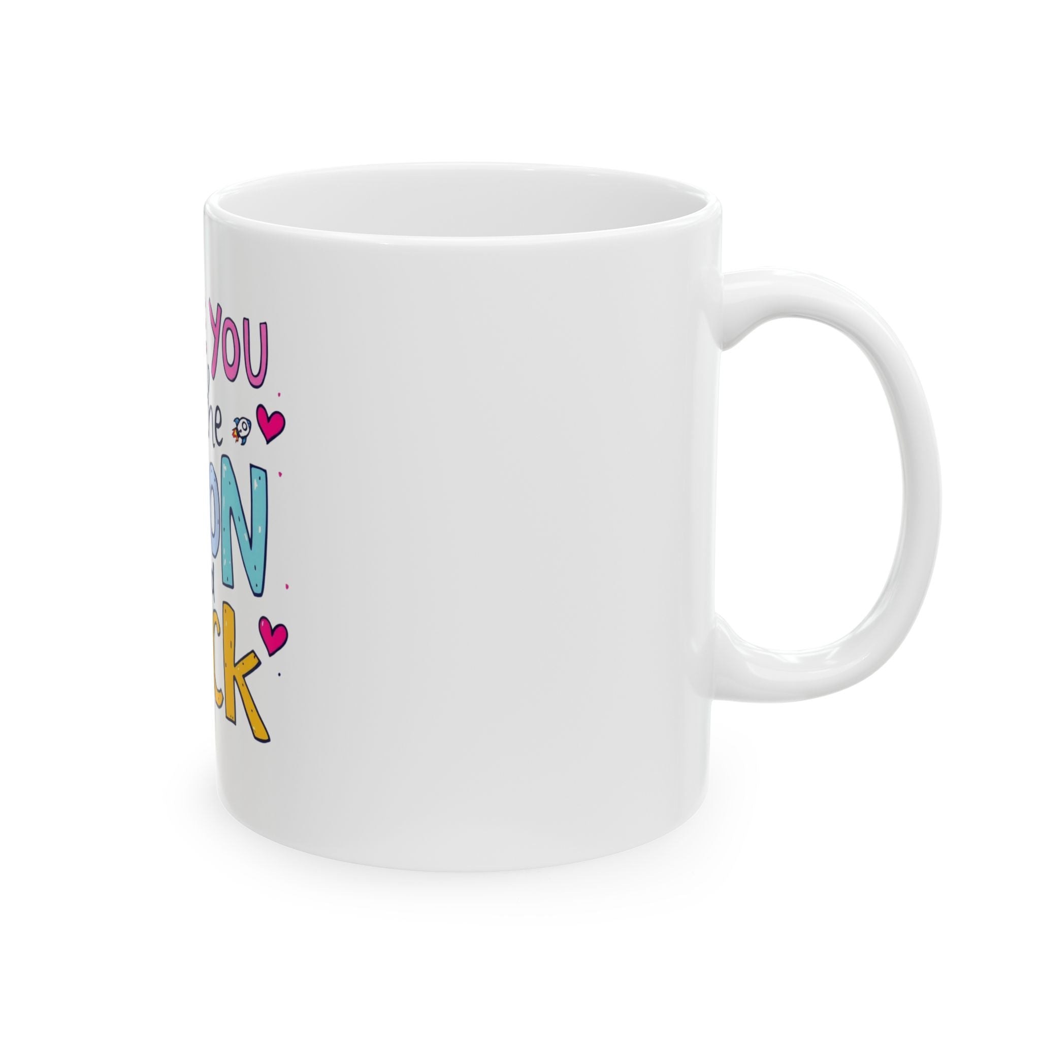 I Love You To The Moon and Back Mug