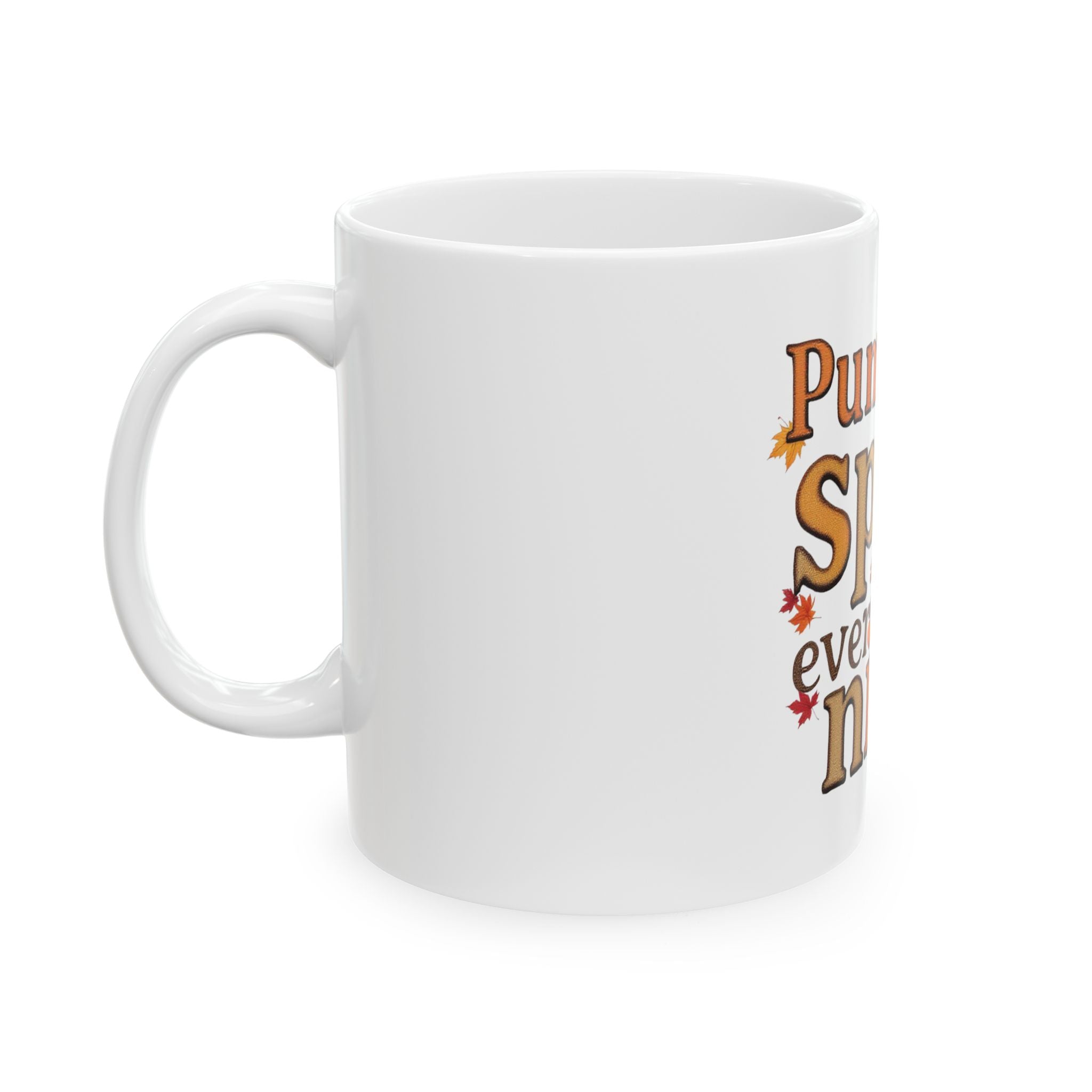 Pumpkin Spice and Everything Nice Ceramic Mug (11oz)