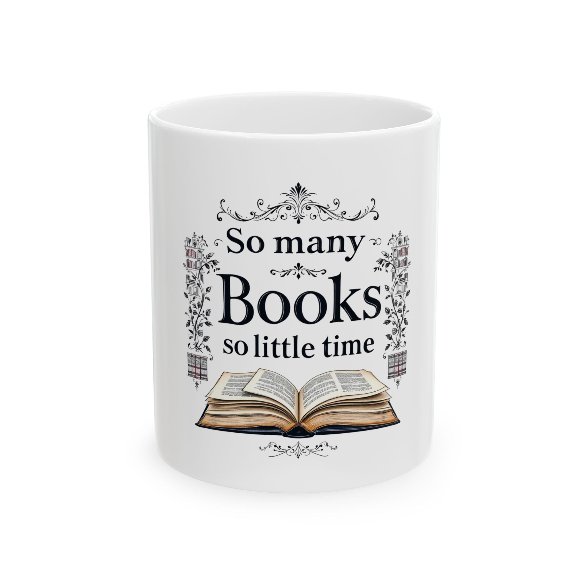 Book Lover Mug | So Many Books, So Little Time - Ceramic Mug