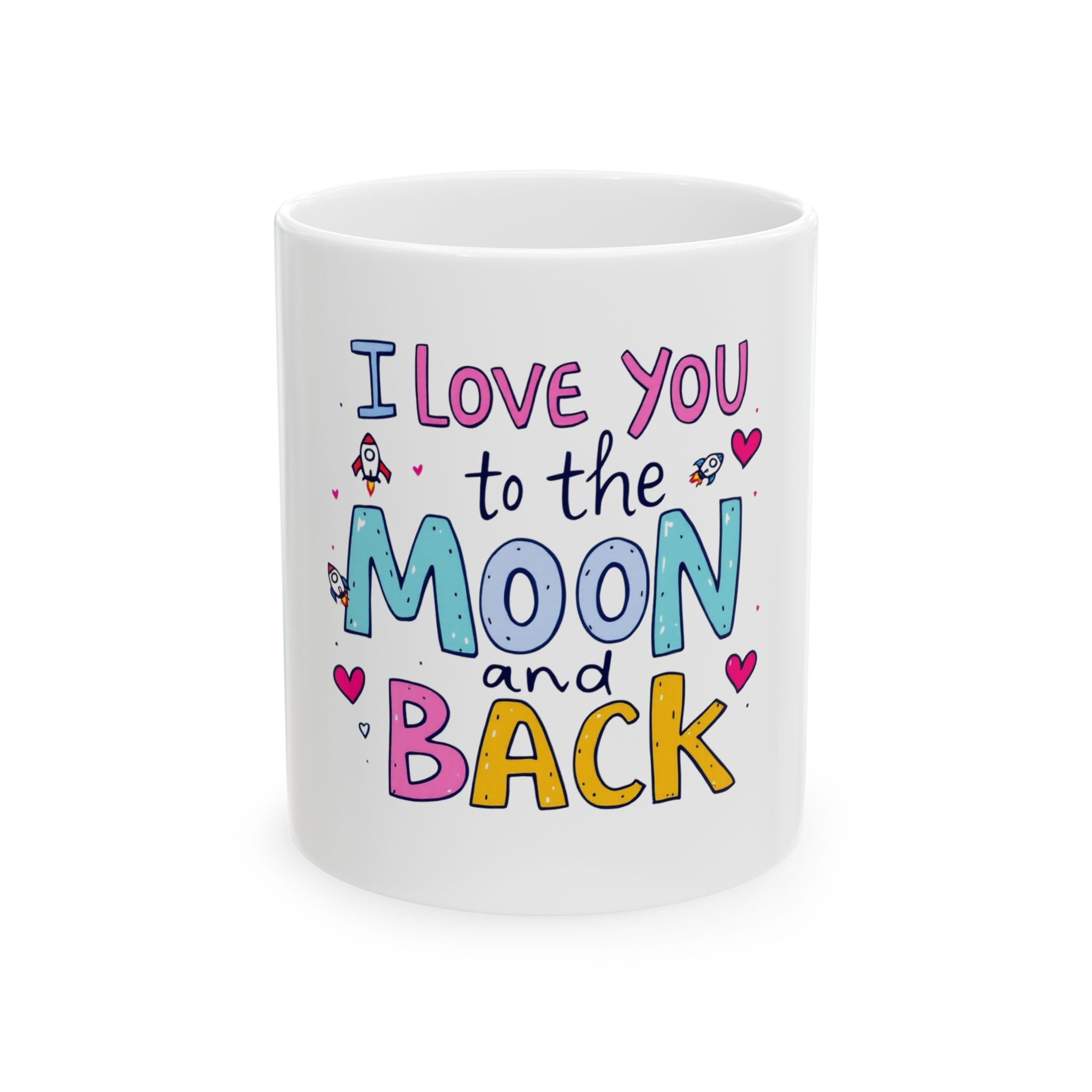 I Love You To The Moon and Back Mug