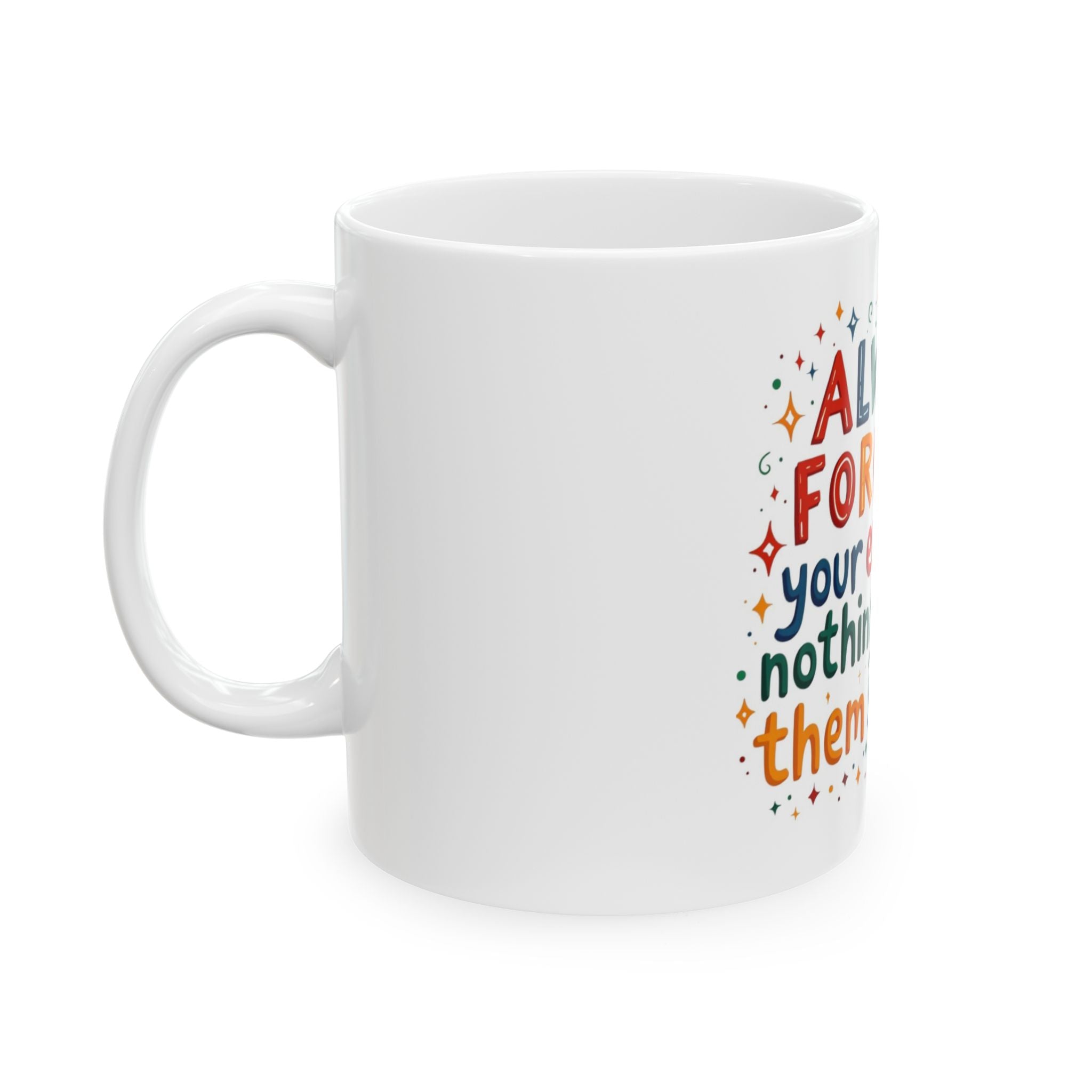 Always Forgive Ceramic Mug -