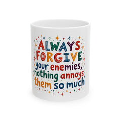 Always Forgive Ceramic Mug -