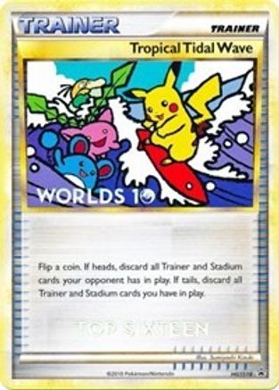 Tropical Tidal Wave (Worlds ) [Top 16] HGSS18 - HGSS Promos