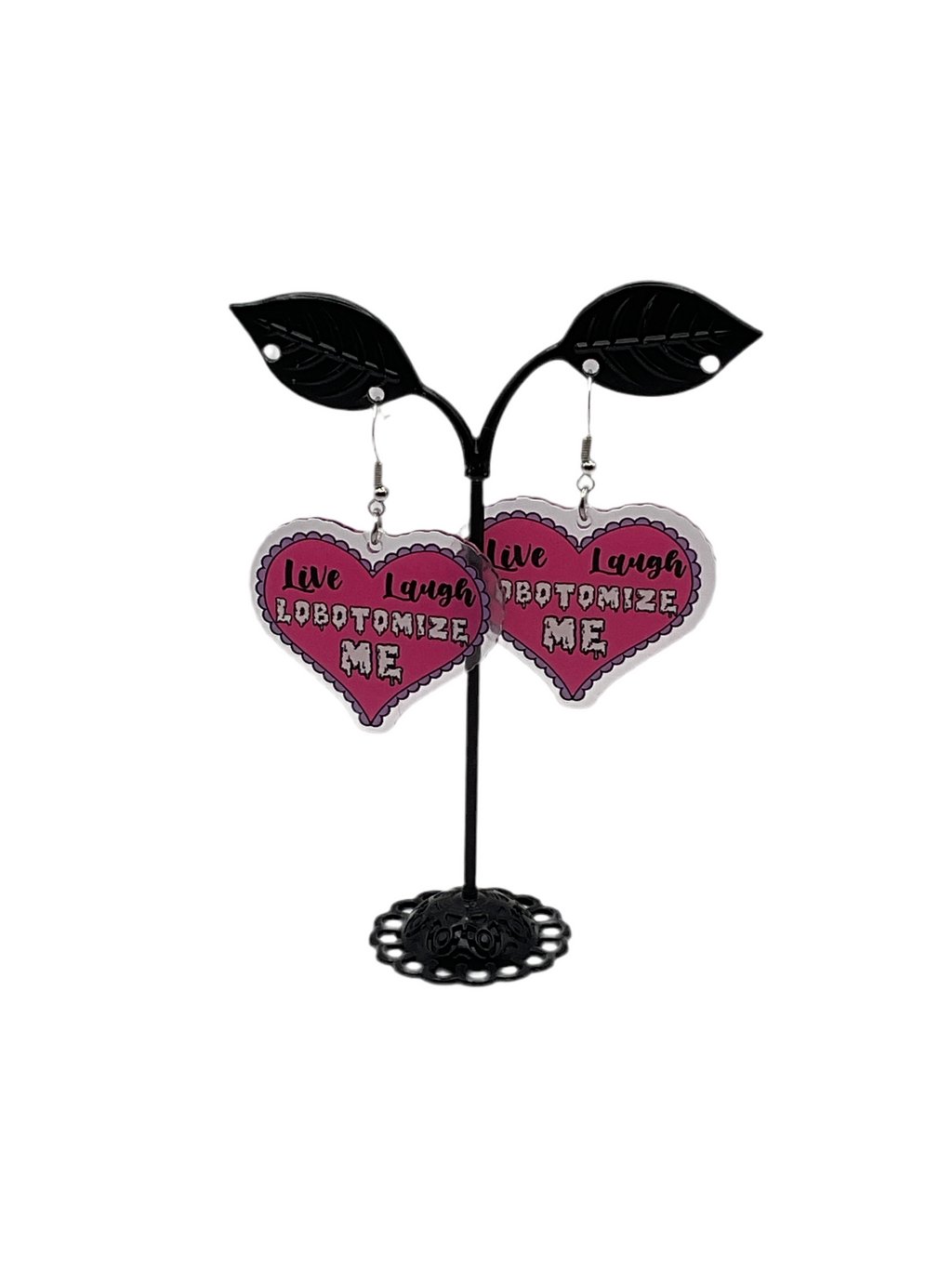 Live laugh lobotomize me earrings