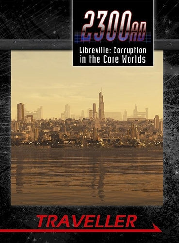 Libreville: Corruption in the Core Worlds (Traveller 2300AD) - Collectors World Toys