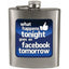 What happens tonight goes on facebook tomorrow 7oz. Hip Flask - Collectors World Toys